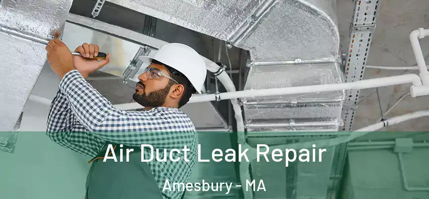  Air Duct Leak Repair Amesbury - MA