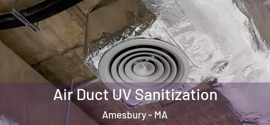  Air Duct UV Sanitization Amesbury - MA