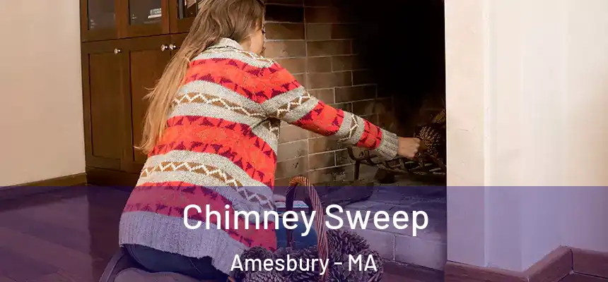  Chimney Sweep Amesbury - MA