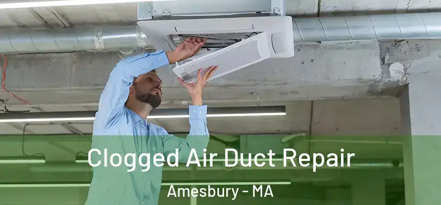  Clogged Air Duct Repair Amesbury - MA