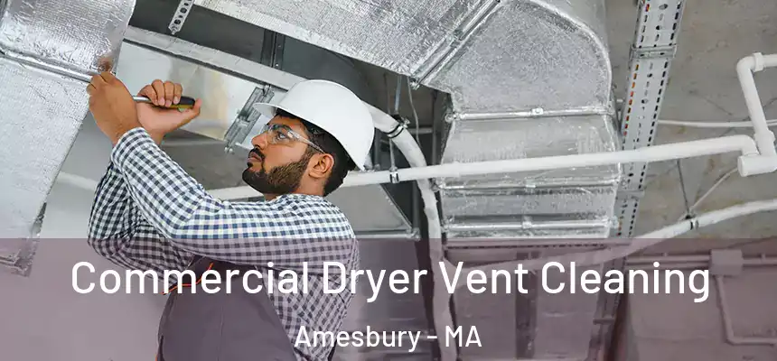  Commercial Dryer Vent Cleaning Amesbury - MA