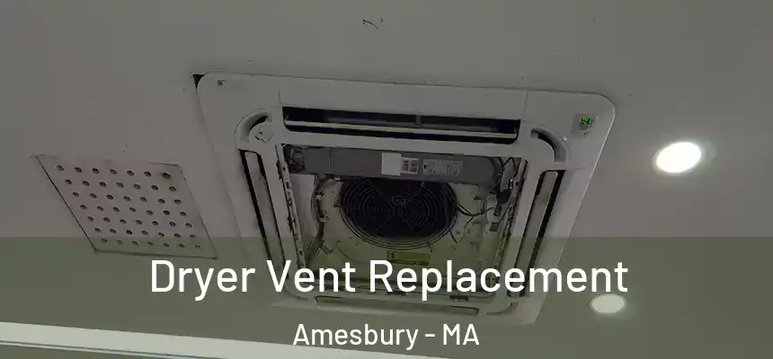 Dryer Vent Replacement Amesbury - MA